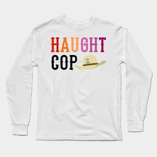 Haught Cop (Lesbian Text) - Wynonna Earp Long Sleeve T-Shirt